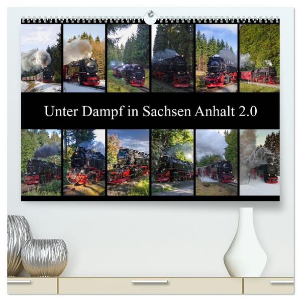 Unter Dampf in Sachsen Anhalt 2.0 (hochwertiger Premium Wandkalender 2026 DIN A2 quer) Kunstdruck in Hochglanz