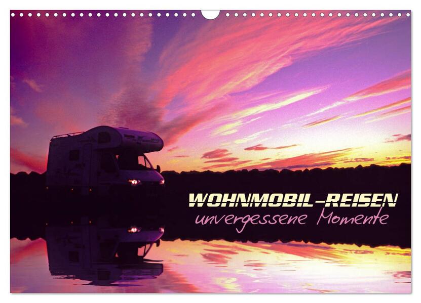 Wohnmobil-Reisen (Wandkalender 2026 DIN A3 quer) CALVENDO Monatskalender