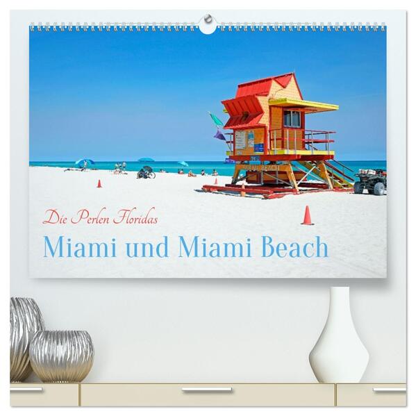 Miami und Miami Beach (hochwertiger Premium Wandkalender 2026 DIN A2 quer) Kunstdruck in Hochglanz