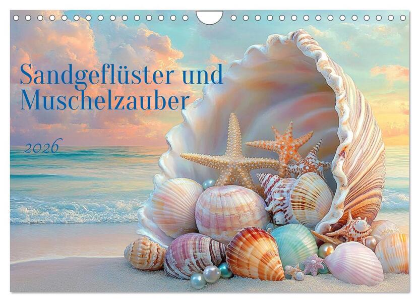 Sandgeflüster und Muschelzauber (Wandkalender 2026 DIN A4 quer) CALVENDO Monatskalender