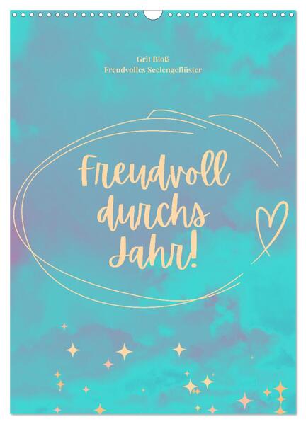 Freudvoll durchs Jahr! (Wandkalender 2026 DIN A3 hoch) CALVENDO Monatskalender