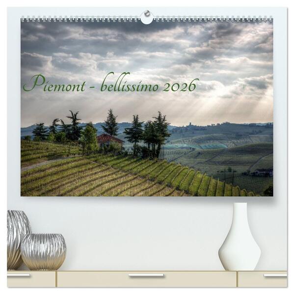 Piemont - bellissimo 2026 (hochwertiger Premium Wandkalender 2026 DIN A2 quer) Kunstdruck in Hochglanz