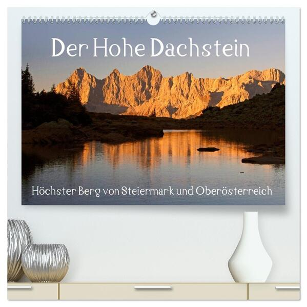 Der Hohe Dachstein (hochwertiger Premium Wandkalender 2026 DIN A2 quer) Kunstdruck in Hochglanz