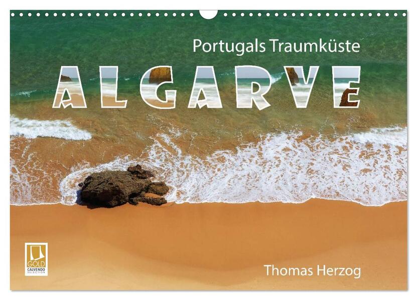 Portugals Traumküste Algarve (Wandkalender 2026 DIN A3 quer) CALVENDO Monatskalender