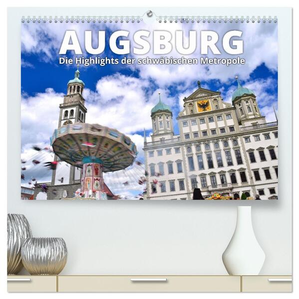 Augsburg - Die Highlights der schwäbischen Metropole (hochwertiger Premium Wandkalender 2026 DIN A2 quer) Kunstdruck in Hochglanz