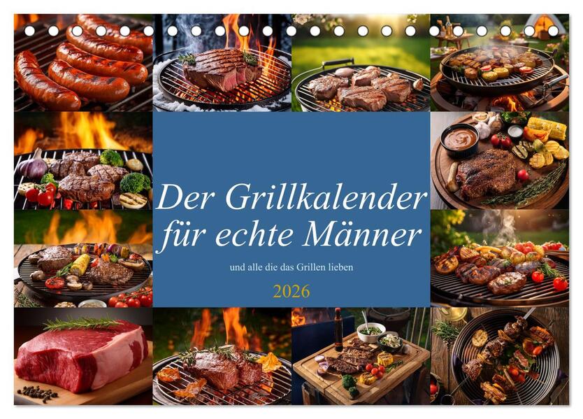 Der Grillkalender für echte Männer (Tischkalender 2026 DIN A5 quer) CALVENDO Monatskalender