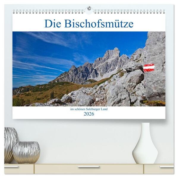 Die Bischofsmütze im schönen Salzburger Land (hochwertiger Premium Wandkalender 2026 DIN A2 quer) Kunstdruck in Hochglanz
