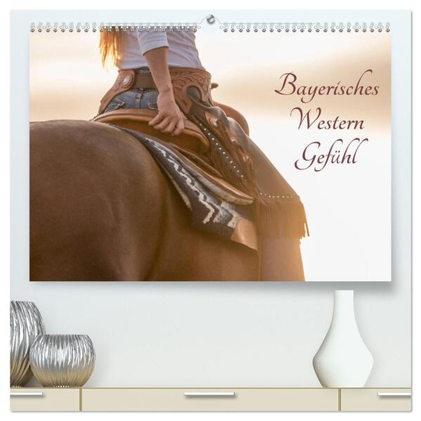 Bayerisches Western Gefühl (hochwertiger Premium Wandkalender 2026 DIN A2 quer) Kunstdruck in Hochglanz
