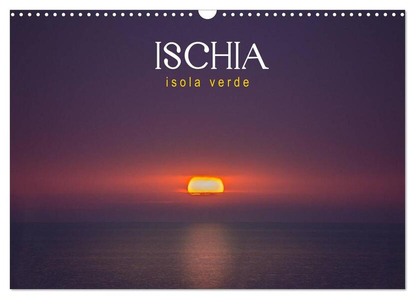 Ischia - Isola verde (Wandkalender 2026 DIN A3 quer) CALVENDO Monatskalender