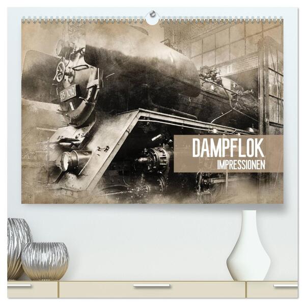 Dampflok Impressionen (hochwertiger Premium Wandkalender 2026 DIN A2 quer) Kunstdruck in Hochglanz