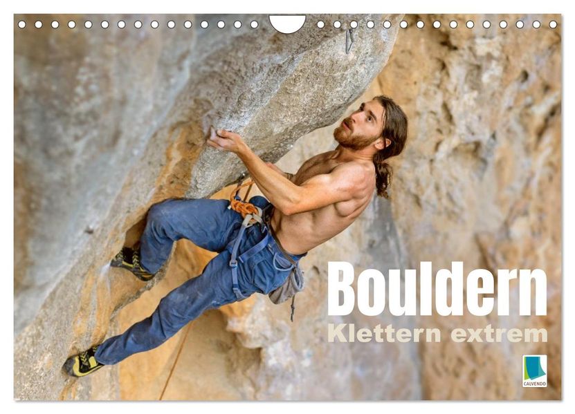 Bouldern: Klettern extrem (Wandkalender 2027 DIN A4 quer) CALVENDO Monatskalender