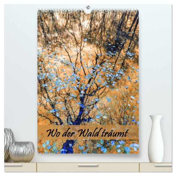 Wo der Wald träumt (hochwertiger Premium Wandkalender 2026 DIN A2 hoch) Kunstdruck in Hochglanz