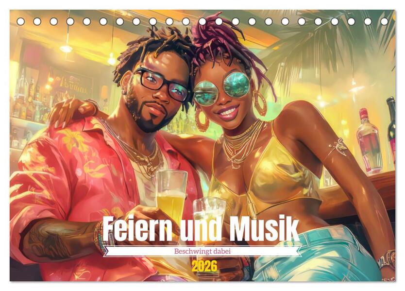 Feiern und Musik - Beschwingt dabei (Tischkalender 2026 DIN A5 quer) CALVENDO Monatskalender