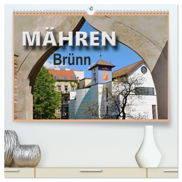 Mähren - Brünn (hochwertiger Premium Wandkalender 2026 DIN A2 quer) Kunstdruck in Hochglanz