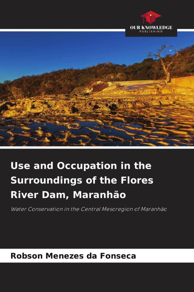 Use and Occupation in the Surroundings of the Flores River Dam Maranhão