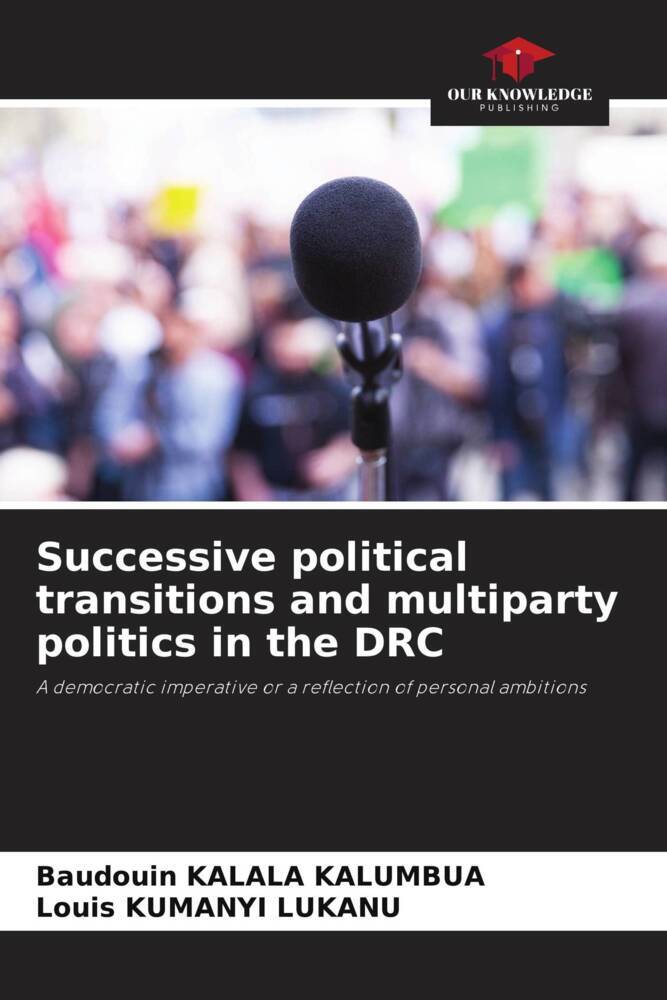 Successive political transitions and multiparty politics in the DRC