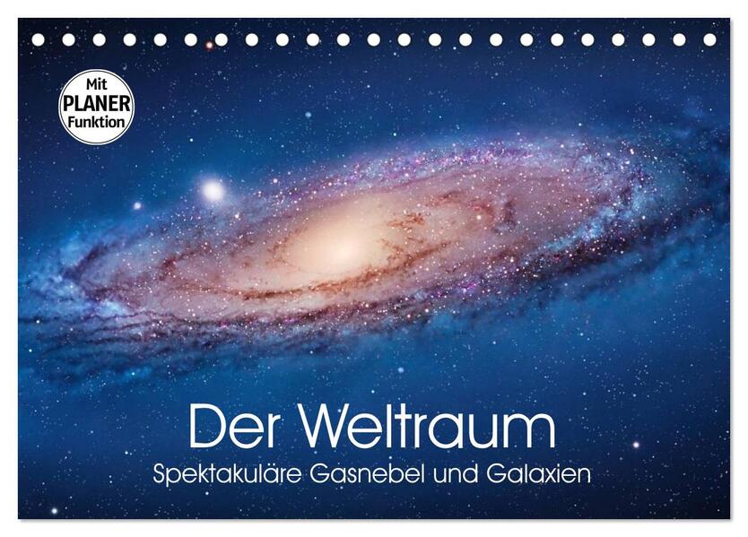 Der Weltraum. Spektakuläre Gasnebel und Galaxien (Tischkalender 2026 DIN A5 quer) CALVENDO Monatskalender