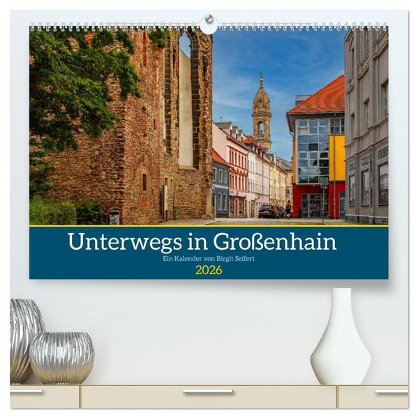 GROSSENHAIN 2026 (hochwertiger Premium Wandkalender 2026 DIN A2 quer) Kunstdruck in Hochglanz