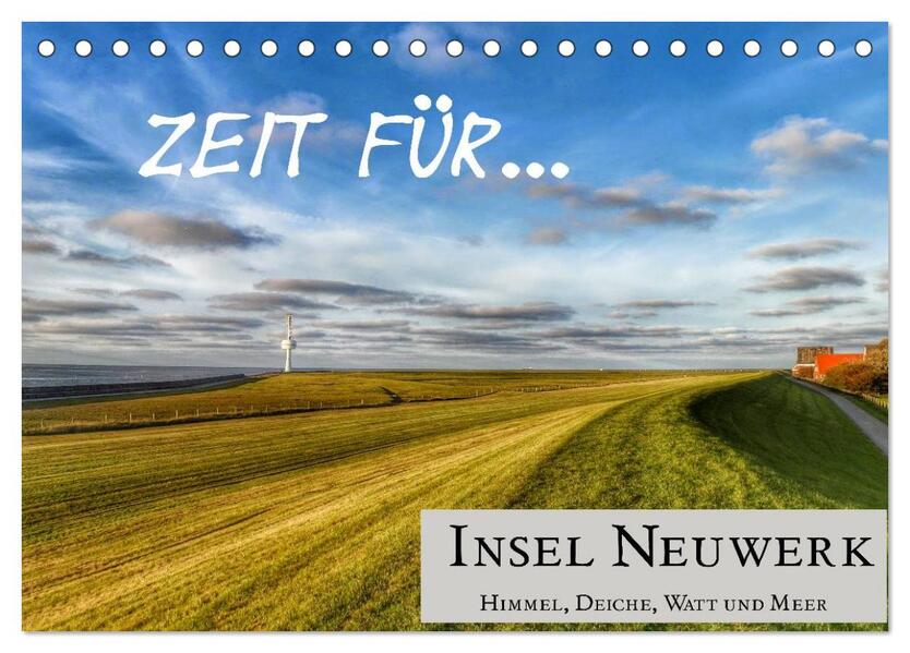 Zeit für... Insel Neuwerk - Himmel Deiche Watt und Meer (Tischkalender 2026 DIN A5 quer) CALVENDO Monatskalender