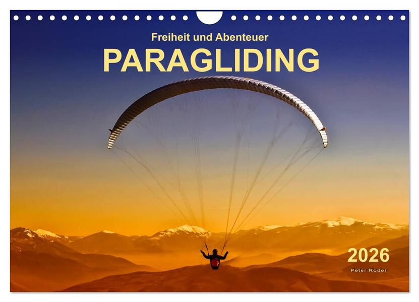 Freiheit und Abenteuer - Paragliding (Wandkalender 2026 DIN A4 quer) CALVENDO Monatskalender