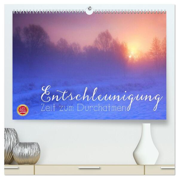 Entschleunigung - Zeit zum Durchatmen (hochwertiger Premium Wandkalender 2026 DIN A2 quer) Kunstdruck in Hochglanz