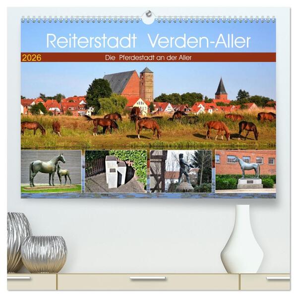 Reiterstadt Verden - Aller (hochwertiger Premium Wandkalender 2026 DIN A2 quer) Kunstdruck in Hochglanz