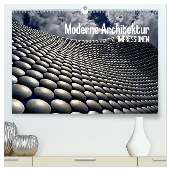 Moderne Architektur. Impressionen (hochwertiger Premium Wandkalender 2026 DIN A2 quer) Kunstdruck in Hochglanz