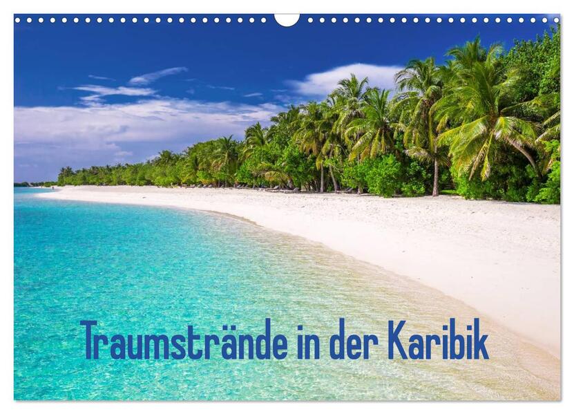 Traumstrände in der Karibik (Wandkalender 2026 DIN A3 quer) CALVENDO Monatskalender