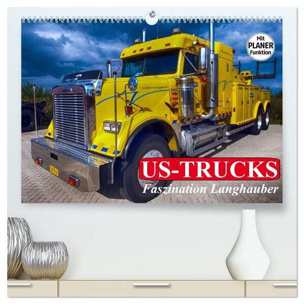US-Trucks. Faszination Langhauber (hochwertiger Premium Wandkalender 2026 DIN A2 quer) Kunstdruck in Hochglanz