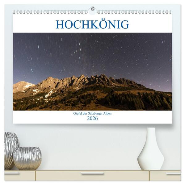 HOCHKÖNIG - Gipfel der Salzburger Alpen (hochwertiger Premium Wandkalender 2026 DIN A2 quer) Kunstdruck in Hochglanz