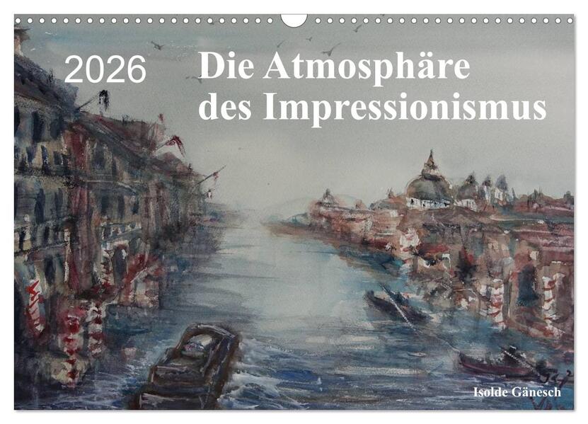 Die Atmosphäre des Impressionismus (Wandkalender 2026 DIN A3 quer) CALVENDO Monatskalender