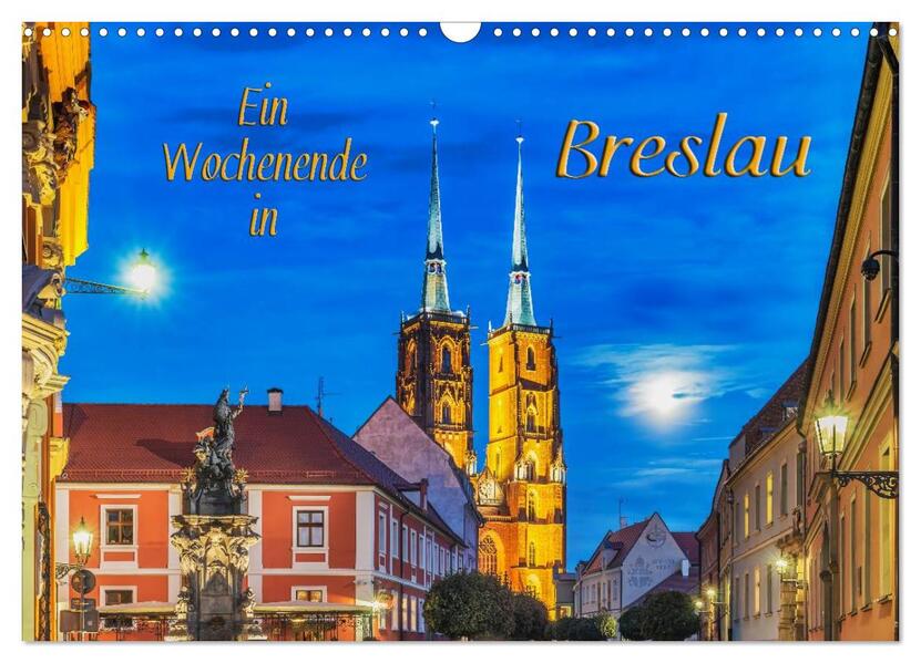 Ein Wochenende in Breslau (Wandkalender 2026 DIN A3 quer) CALVENDO Monatskalender