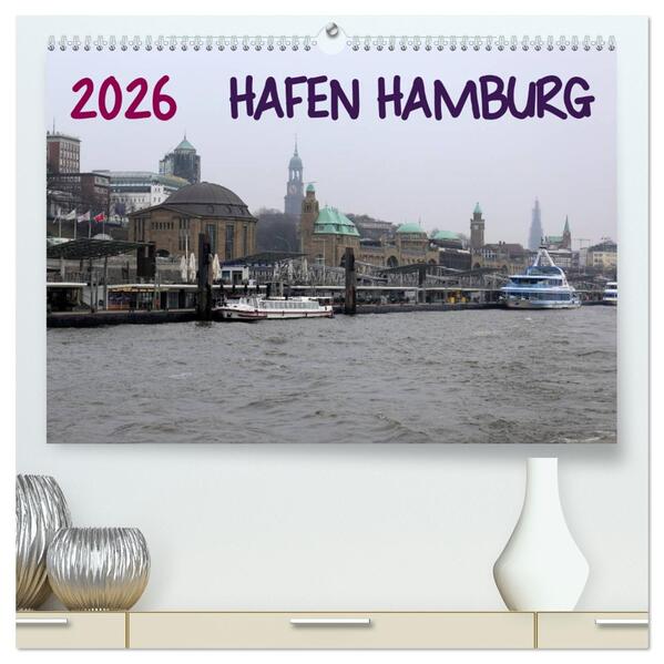 Hafen Hamburg 2026 (hochwertiger Premium Wandkalender 2026 DIN A2 quer) Kunstdruck in Hochglanz