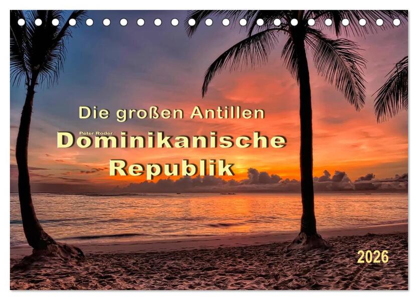 Die großen Antillen - Dominikanische Republik (Tischkalender 2026 DIN A5 quer) CALVENDO Monatskalender