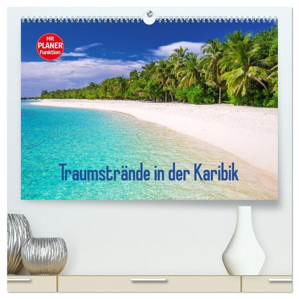 Traumstrände in der Karibik (hochwertiger Premium Wandkalender 2026 DIN A2 quer) Kunstdruck in Hochglanz