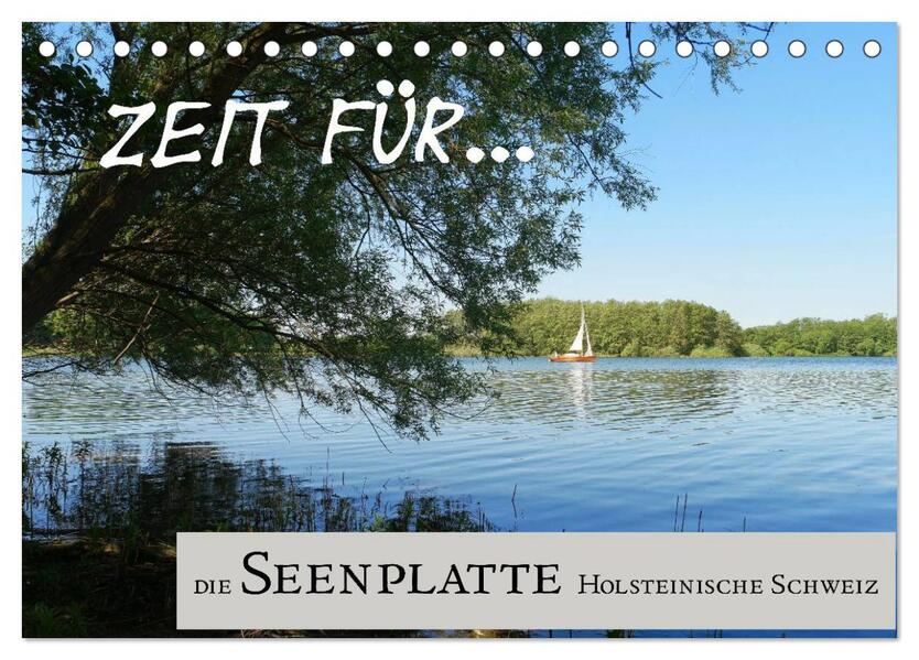Zeit für... die Seenplatte Holsteinische Schweiz (Tischkalender 2026 DIN A5 quer) CALVENDO Monatskalender