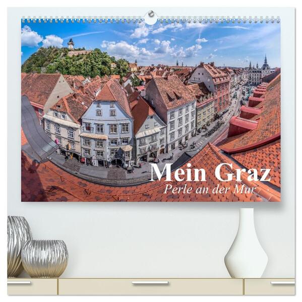 Mein Graz. Perle an der Mur (hochwertiger Premium Wandkalender 2026 DIN A2 quer) Kunstdruck in Hochglanz