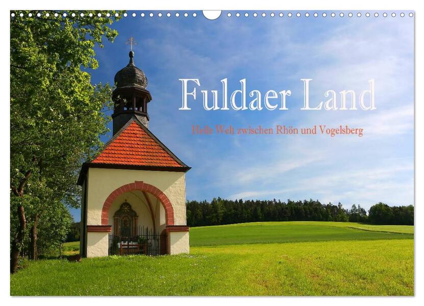 Fuldaer Land - Heile Welt zwischen Rhön und Vogelsberg (Wandkalender 2026 DIN A3 quer) CALVENDO Monatskalender