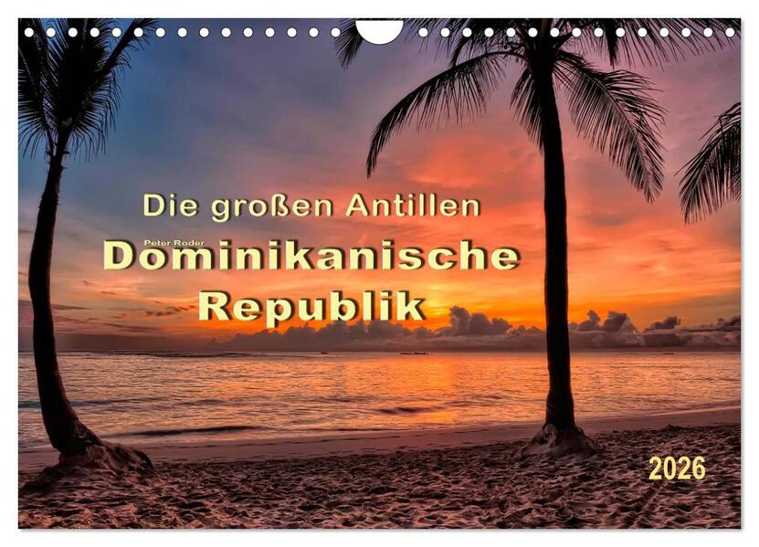 Die großen Antillen - Dominikanische Republik (Wandkalender 2026 DIN A4 quer) CALVENDO Monatskalender