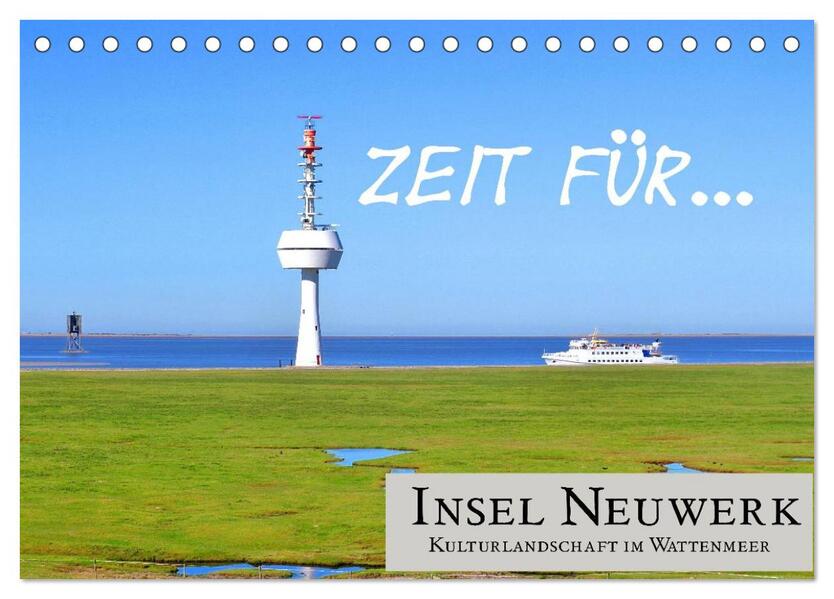 Zeit für... Insel Neuwerk - Kulturlandschaft im Wattenmeer (Tischkalender 2026 DIN A5 quer) CALVENDO Monatskalender