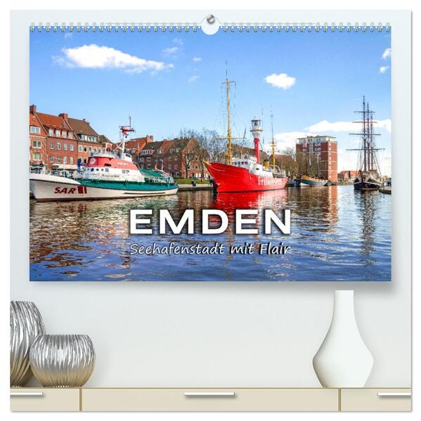 EMDEN Seehafenstadt mit Flair (hochwertiger Premium Wandkalender 2026 DIN A2 quer) Kunstdruck in Hochglanz