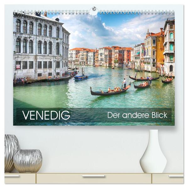 Venedig - Der andere Blick (hochwertiger Premium Wandkalender 2026 DIN A2 quer) Kunstdruck in Hochglanz
