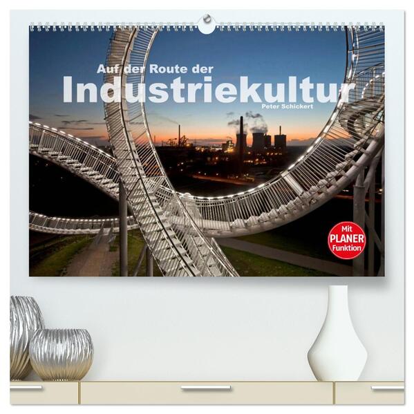 Auf der Route der Industriekultur (hochwertiger Premium Wandkalender 2026 DIN A2 quer) Kunstdruck in Hochglanz