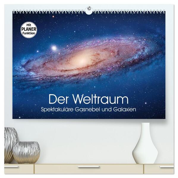 Der Weltraum. Spektakuläre Gasnebel und Galaxien (hochwertiger Premium Wandkalender 2026 DIN A2 quer) Kunstdruck in Hochglanz