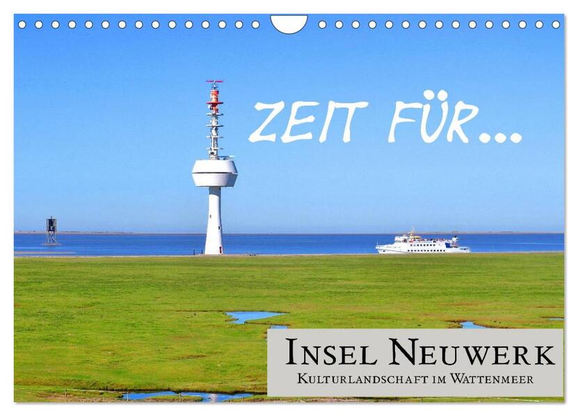 Zeit für... Insel Neuwerk - Kulturlandschaft im Wattenmeer (Wandkalender 2026 DIN A4 quer) CALVENDO Monatskalender