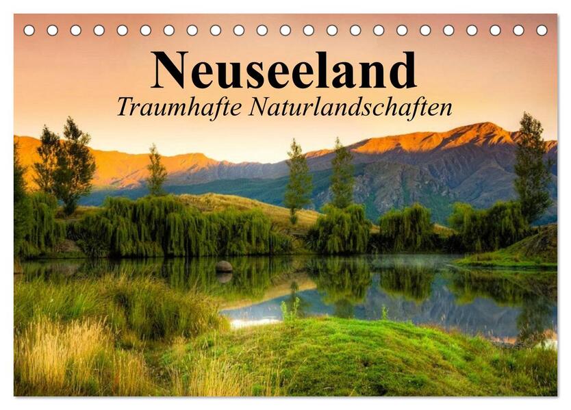 Neuseeland. Traumhafte Naturlandschaften (Tischkalender 2026 DIN A5 quer) CALVENDO Monatskalender