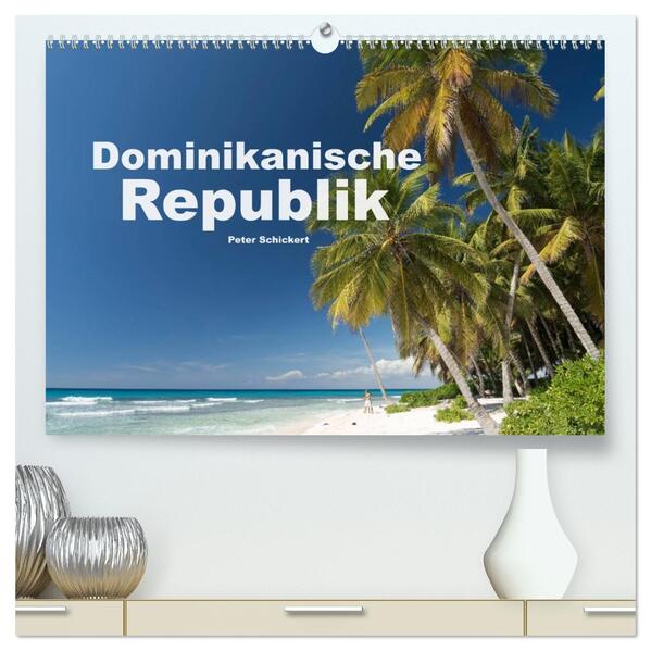 Dominikanische Republik (hochwertiger Premium Wandkalender 2026 DIN A2 quer) Kunstdruck in Hochglanz