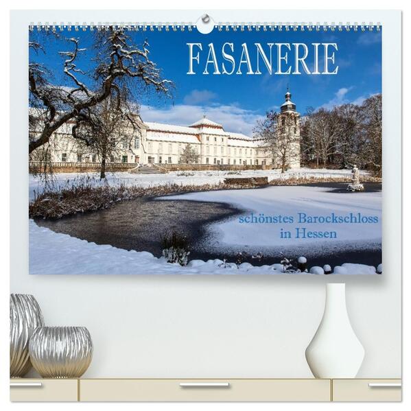 Fasanerie - schönstes Barockschloss Hessens (hochwertiger Premium Wandkalender 2026 DIN A2 quer) Kunstdruck in Hochglanz