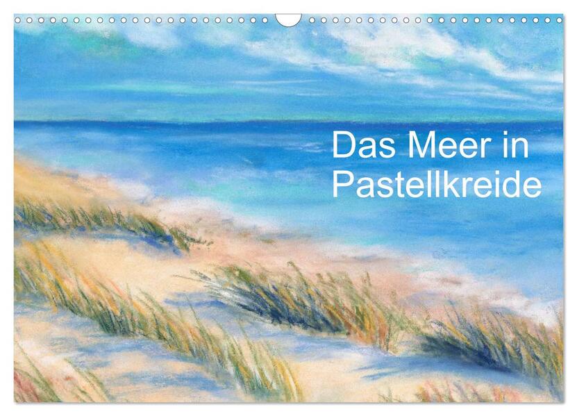 Das Meer in Pastellkreide (Wandkalender 2026 DIN A3 quer) CALVENDO Monatskalender