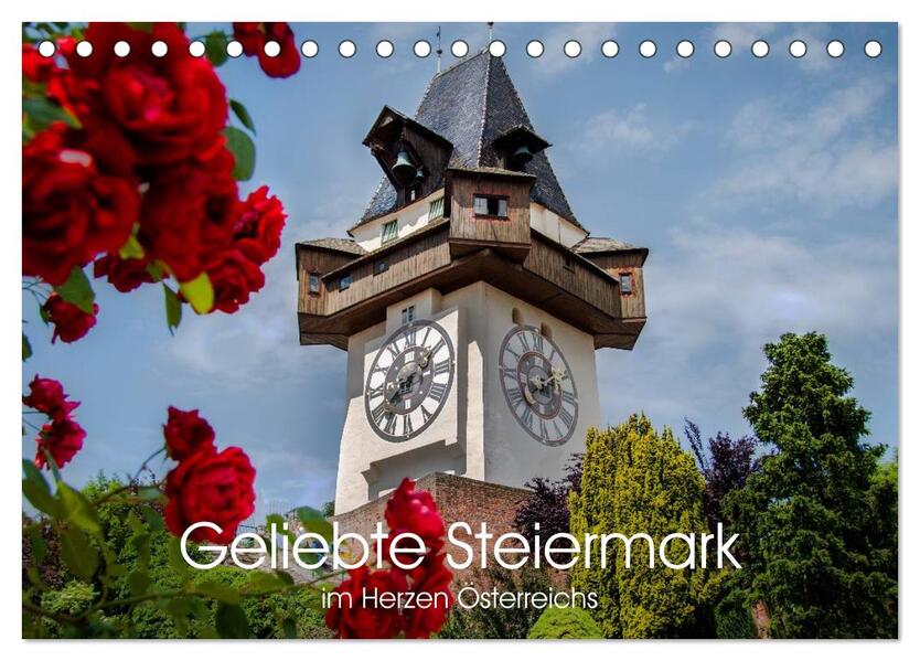 Geliebte Steiermark im Herzen Österreichs (Tischkalender 2026 DIN A5 quer) CALVENDO Monatskalender